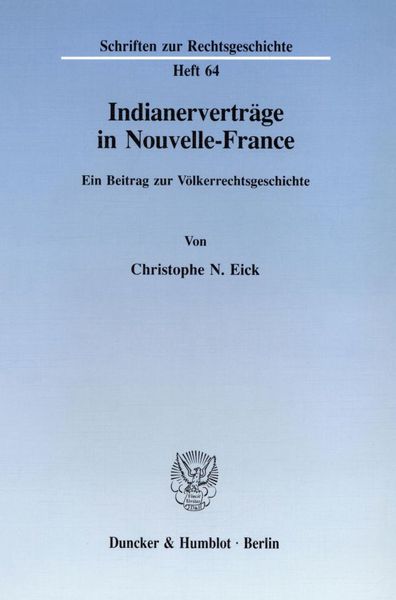 Indianerverträge in Nouvelle-France., Taschenbuch von Christophe N. Eick, Duncker & Humblot, 9783428079391