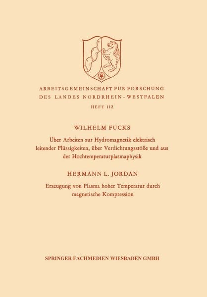 Produktbild: &Uuml;ber Arbeiten zur Hydromagnetik elektrisch leitender Fl&uuml;ssigkeiten, &uuml;ber Verdichtungsst&ouml;&szlig;e und aus der Hochtemperaturplasmaphysik. Erzeugung von Plasma hoher Temperatur durch magnetische Kompression