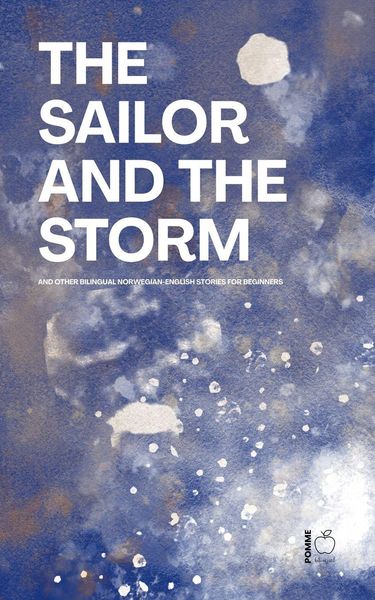 Produktbild: The Sailor and the Storm And Other Bilingual Norwegian-English Stories for Beginners