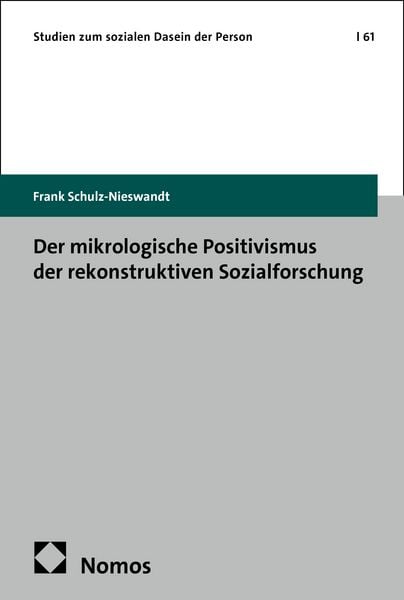 Produktbild: Der mikrologische Positivismus der rekonstruktiven Sozialforschung