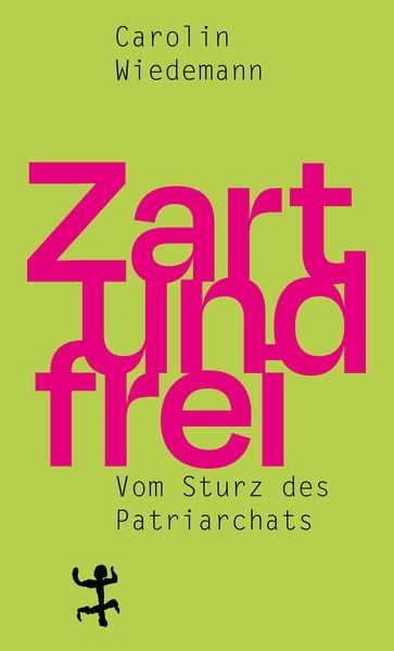 Zart und frei, Gebundene Ausgabe von Carolin Wiedemann, Matthes & Seitz, 978-3-95757-949-2