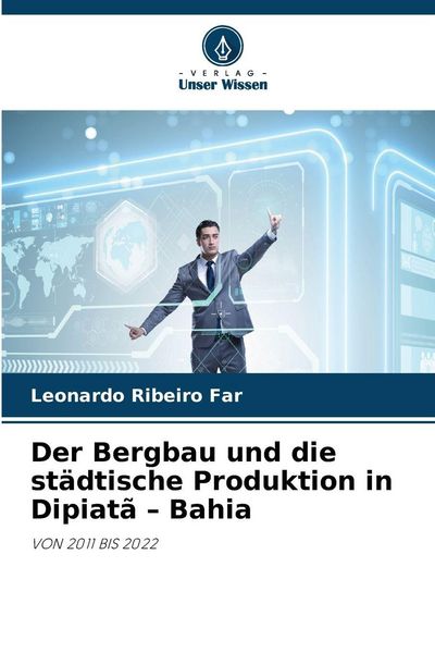 Produktbild: Der Bergbau und die st&auml;dtische Produktion in Dipiat&atilde; - Bahia