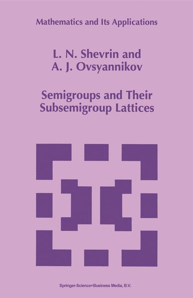 Produktbild: Semigroups and Their Subsemigroup Lattices