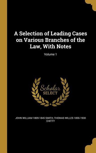 Produktbild: A Selection of Leading Cases on Various Branches of the Law, With Notes; Volume 1
