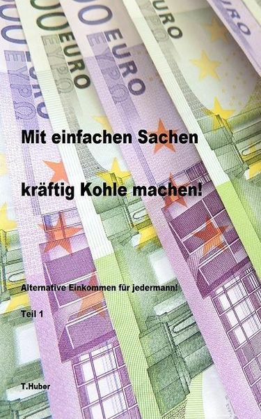 Produktbild: Mit einfachen Sachen kr&auml;ftig Kohle machen