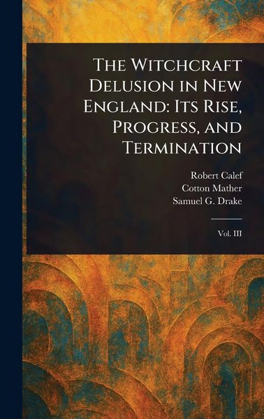 Produktbild: The Witchcraft Delusion in New England