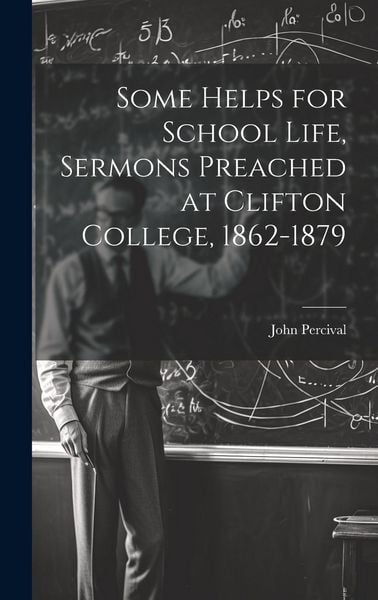 Produktbild: Some Helps for School Life, Sermons Preached at Clifton College, 1862-1879