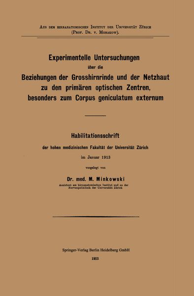 Experimentelle Untersuchungen über die Beziehungen der Grosshirnrinde und der Netzhaut zu den primären optischen Zentren, besonders zum Corpus