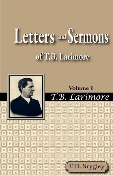 Produktbild: Letters and Sermons of T.B. Larimore Vol. 1
