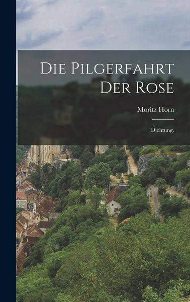 Produktbild: Die Pilgerfahrt der Rose