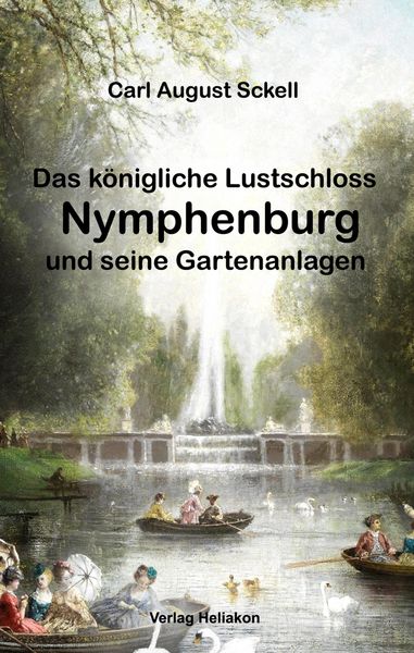 Produktbild: Das k&ouml;nigliche Lustschloss Nymphenburg und seinen Gartenanlagen