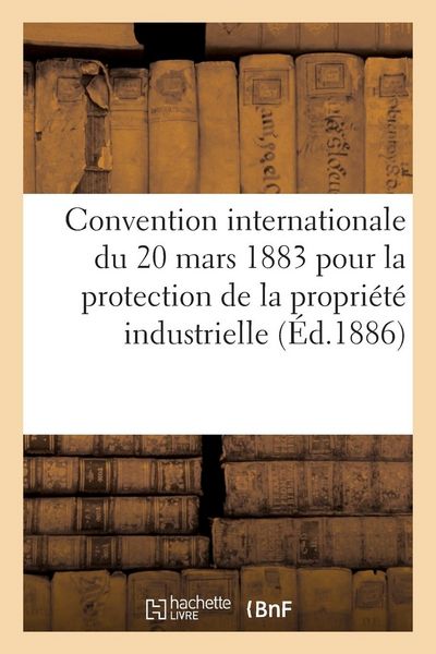 Produktbild: Convention Internationale Du 20 Mars 1883 Pour La Protection de la Propri&eacute;t&eacute; Industrielle. Rapport