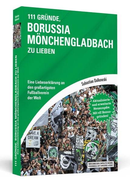 111 Gründe, Borussia Mönchengladbach zu lieben, Taschenbuch von Sebastian Dalkowki, Schwarzkopf & Schwarzkopf, 978-3-86265-725-4