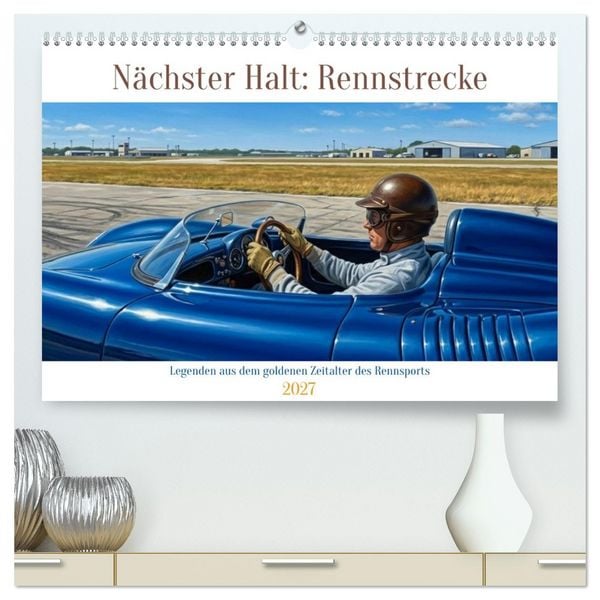 Produktbild: N&auml;chster Halt: Rennstrecke (hochwertiger Premium Wandkalender 2027 DIN A2 quer), Kunstdruck in Hochglanz