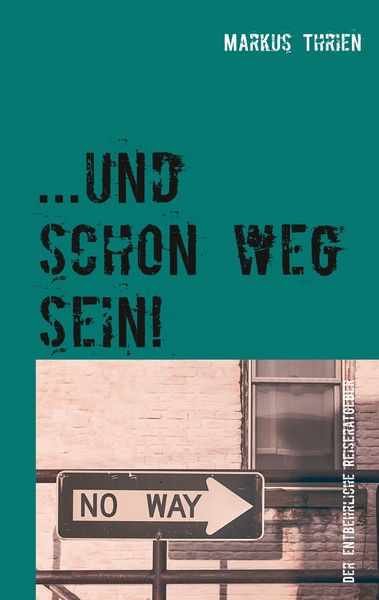 Produktbild: ...und schon weg sein!