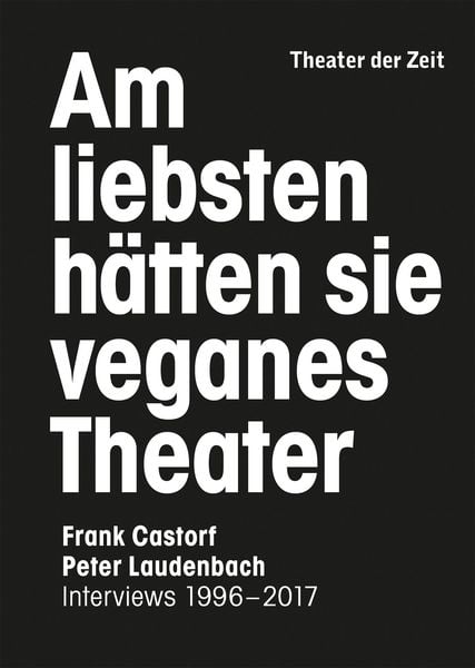 Produktbild: Am liebsten h&auml;tten sie veganes Theater. Frank Castorf - Peter Laudenbach