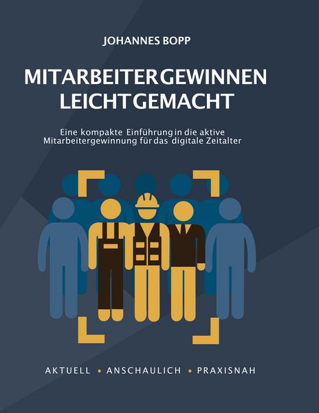 Mitarbeiter gewinnen leicht gemacht, Gebundene Ausgabe von Johannes Bopp,Ralf Isau, BoD – Books on Demand