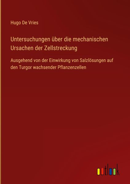 Produktbild: Untersuchungen &uuml;ber die mechanischen Ursachen der Zellstreckung