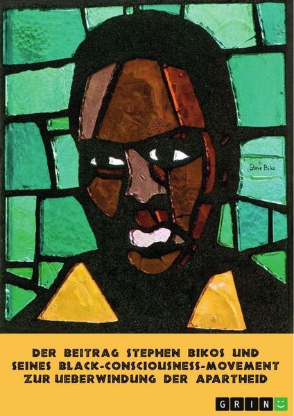 Produktbild: Der Beitrag Stephen Bikos und seines Black-Consciousness-Movement zur &Uuml;berwindung der Apartheid