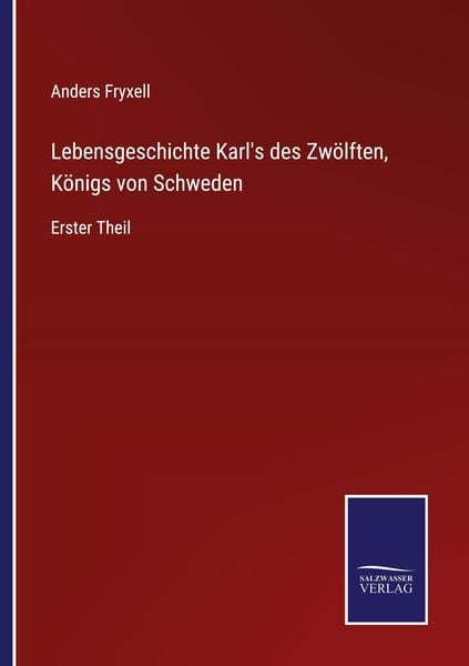 Produktbild: Lebensgeschichte Karls des Zw&ouml;lften, K&ouml;nigs von Schweden