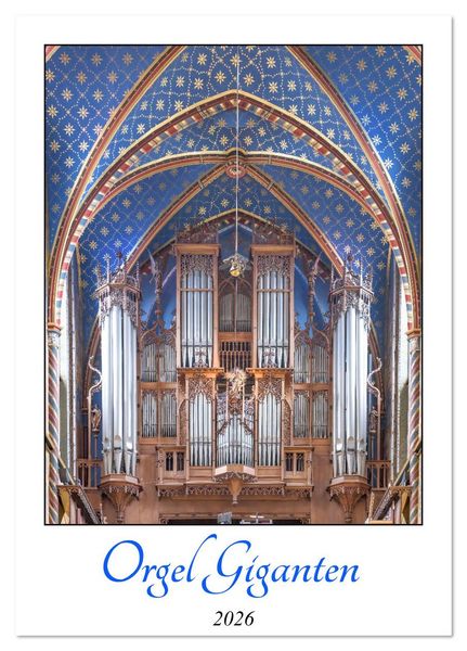 Orgel Giganten (Tischkalender 2026 DIN A5 hoch), CALVENDO Monatskalender