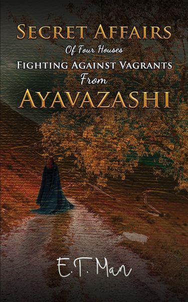 Produktbild: Secret Affairs Of Four Houses Fighting Against Vagrants From Ayavazashi