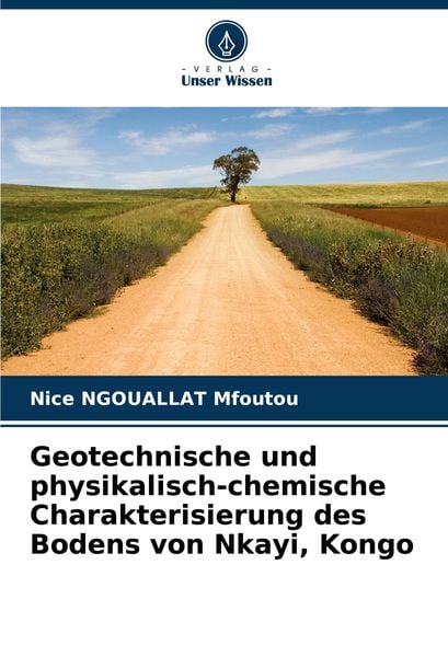 Produktbild: Geotechnische und physikalisch-chemische Charakterisierung des Bodens von Nkayi, Kongo