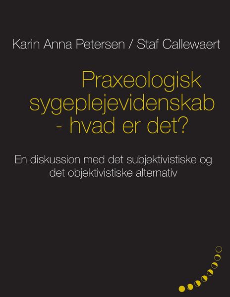 Produktbild: Praxeologisk sygeplejevidenskab - hvad er det?
