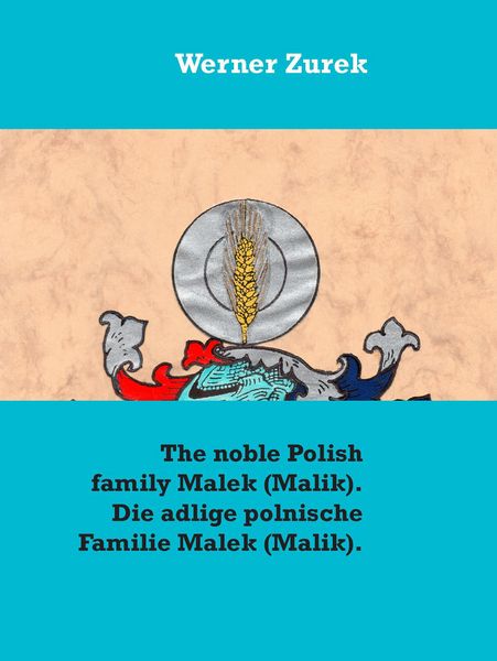 Produktbild: The noble Polish family Malek (Malik). Die adlige polnische Familie Malek (Malik).