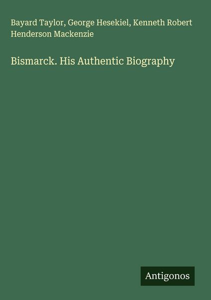 Produktbild: Bismarck. His Authentic Biography