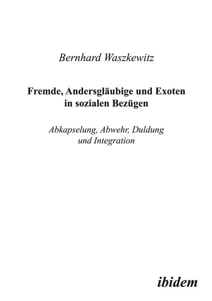 Produktbild: Fremde, Andersgl&auml;ubige und Exoten in sozialen Bez&uuml;gen