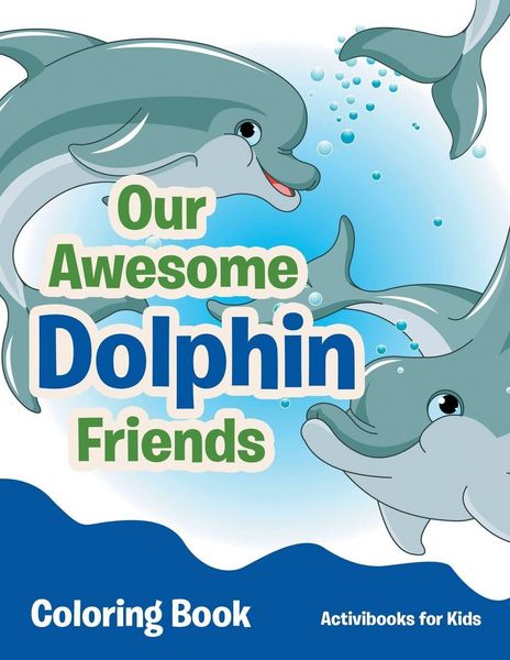 Produktbild: Our Awesome Dolphin Friends Coloring Book