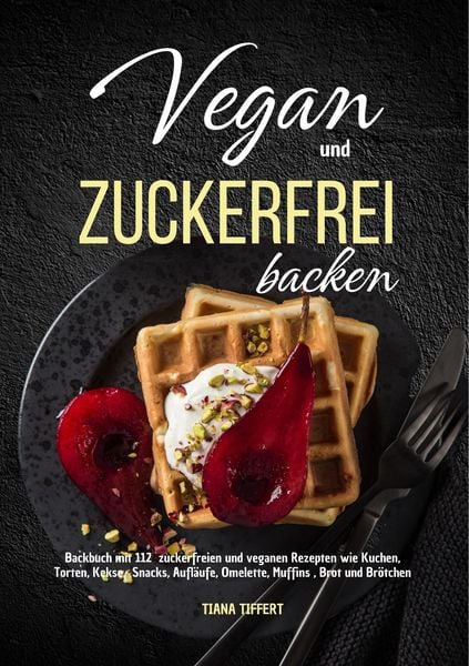 Produktbild: Vegan und Zuckerfrei backen