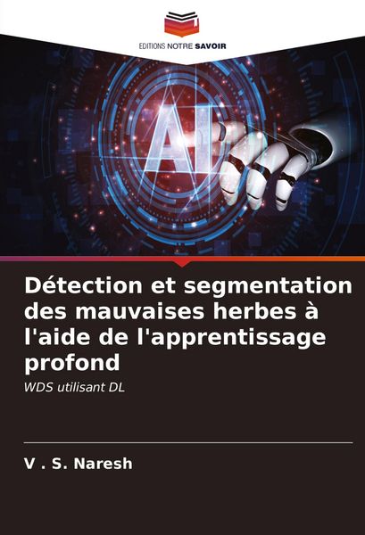 Produktbild: D&eacute;tection et segmentation des mauvaises herbes &agrave; l'aide de l'apprentissage profond