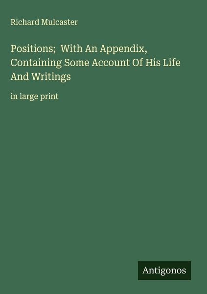 Produktbild: Positions; With An Appendix, Containing Some Account Of His Life And Writings