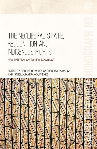 Produktbild: The Neoliberal State, Recognition and Indigenous Rights