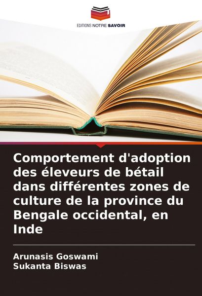 Produktbild: Comportement d'adoption des &eacute;leveurs de b&eacute;tail dans diff&eacute;rentes zones de culture de la province du Bengale occidental, en Inde