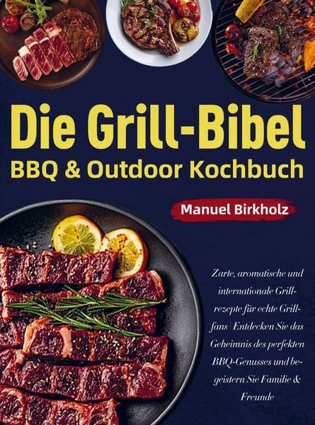 Produktbild: Die Grill-Bibel &iquest; BBQ & Outdoor Kochbuch