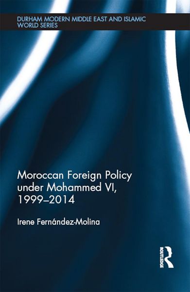 Produktbild: Moroccan Foreign Policy under Mohammed VI, 1999-2014