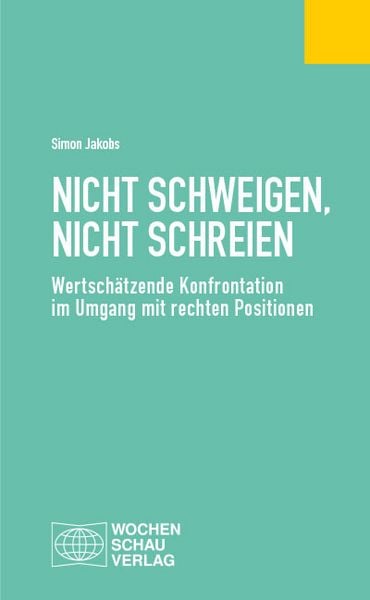 Nicht schweigen, nicht schreien, Taschenbuch von Simon Jakobs, Wochenschau, 9783734417634