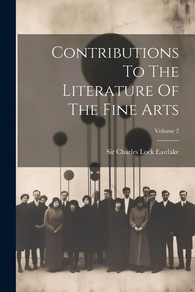 Produktbild: Contributions To The Literature Of The Fine Arts; Volume 2