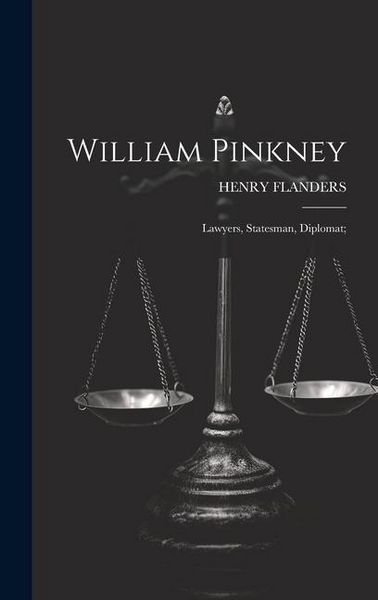 Produktbild: William Pinkney; Lawyers, Statesman, Diplomat;