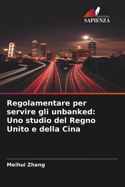 Produktbild: Regolamentare per servire gli unbanked: Uno studio del Regno Unito e della Cina