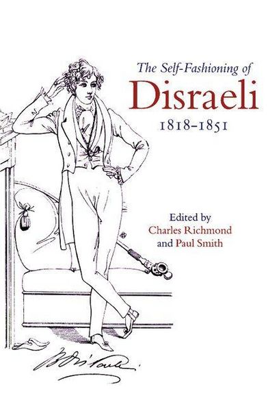 Produktbild: The Self-Fashioning of Disraeli, 1818-1851