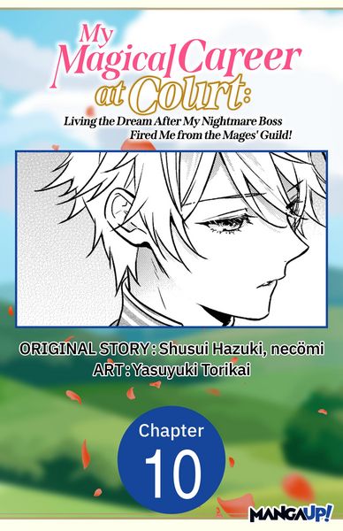 Produktbild: My Magical Career at Court: Living the Dream After My Nightmare Boss Fired Me from the Mages' Guild! #010
