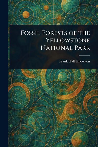 Produktbild: Fossil Forests of the Yellowstone National Park