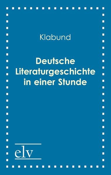 Produktbild: Deutsche Literaturgeschichte in einer Stunde