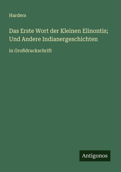Produktbild: Das Erste Wort der Kleinen Elinontis; Und Andere Indianergeschichten