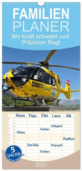Familienplaner 2027 - Wo Kraft schwebt und Präzision fliegt mit 5 Spalten (Wandkalender, 21 x 45 cm) CALVENDO