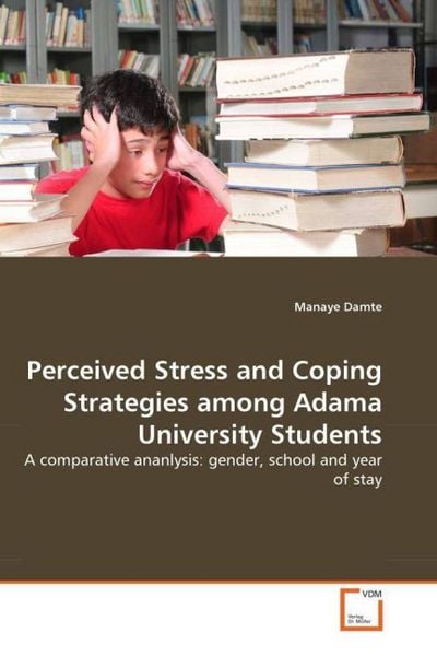 Produktbild: Damte, M: Perceived Stress and Coping Strategies among Adama